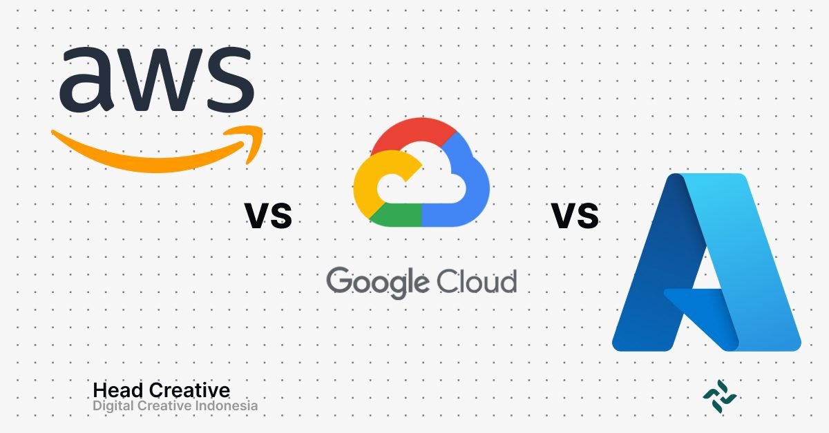 AWS vs Google Cloud vs Azure_ Mana yang Terbaik_