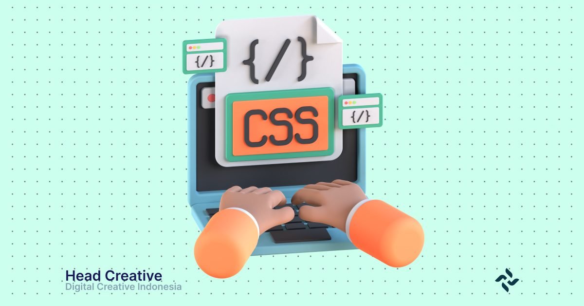 Apa Itu CSS? Pengertian, Fungsi, dan Jenis-Jenisnya